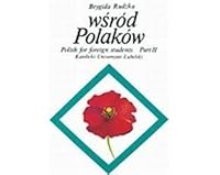 Among Poles: Polish for Foreign Students Part 2 (Wsrod Polakow: Podrecznik jezyka polskiego dla cudzoziemcow Czesc II) 8300008667 Book Cover