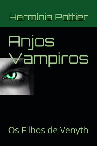 Anjos Vampiros: Os Filhos de Venyth (Portuguese Edition)