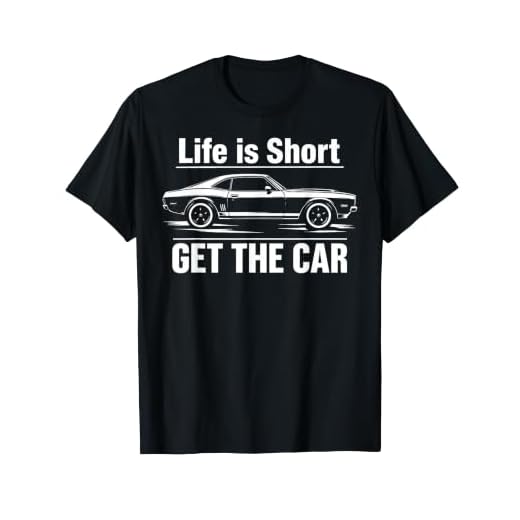 Life is Short Get The Car Sports Vehicle Enthusiast Design T-Shirt