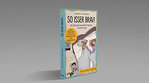 So isser brav!: Aus dem Leben verzweifelter Menschen und ihrer Hunde. Mit einem Vorwort von Martin Rütter: Aus dem Leben verzweifelter Menschen und ... Hundeerziehung, Hundeführerschein
