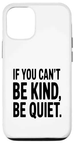 If You Can't Be Kind Be Quiet ���`�x�[�V�����̈��p �X�}�z�P�[�X iPhone 12/12 Pro �p