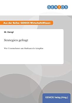 Paperback Strategien gefragt: Wie Unternehmen um Marktanteile k?mpfen [German] Book