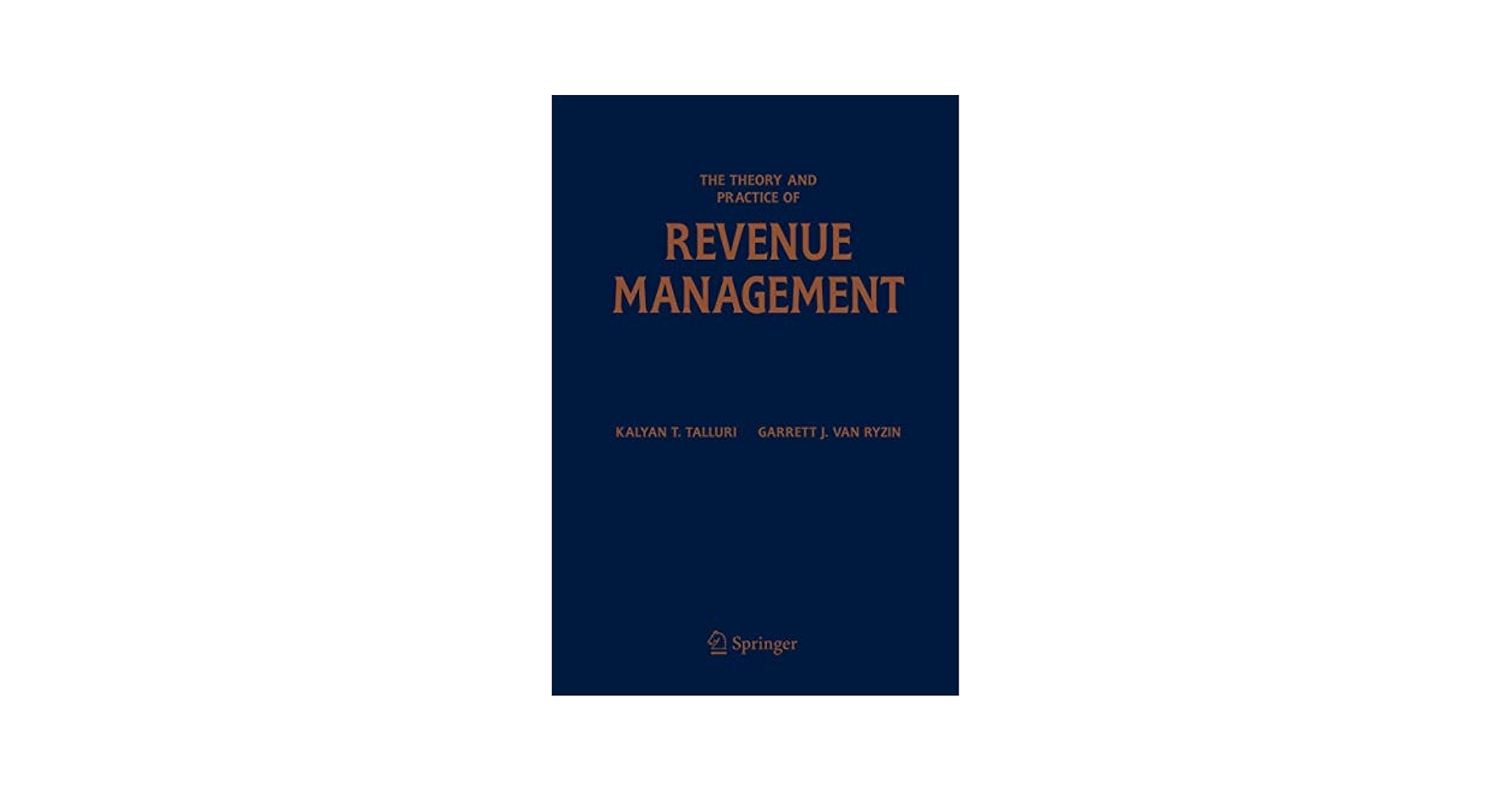 The Theory and Practice of Revenue Management (International Series in Operations Research & Management Science) [ペーパーバック] Talluri，Kalyan T.; van Ryzin，Garrett J. Amazon.com: The Theory and Practice of Revenue Management