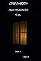 Leise Flammen: Thriller B0FVFQR5KH Book Cover