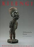 afrikanische kunst kaufen frankfurt  Kilengi. Afrikanische Kunst aus der Sammlung Bareiss.