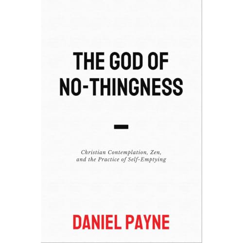 The God of No-thingness: Christian Contemplation, Zen, and the Practice of Self-Emptying Audiolibro Por Daniel Payne arte de 