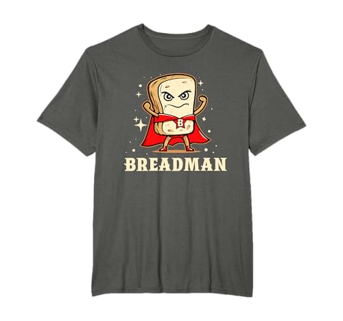 Funny Bread Bakers Humors Breadman Breadfather Baking Bread T-Shirt