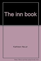 The inn book: A field guide to old inns & good food in New York, New Jersey, eastern Pennsylvania, Delaware, and Connecticut 0394714466 Book Cover