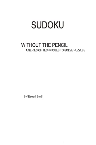Sudoku without the pencil: A series of techniques to solve puzzles