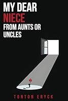 My Dear Niece: From Aunts or Uncles 173440504X Book Cover