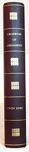The Grammar of Ornament      Hardcover – January 1, 1910