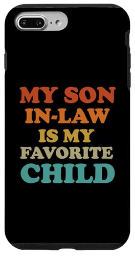My Son in Law is My Favorite Child Humour Famille Humour Groovy Coque pour iPhone 7 Plus/8 Plus