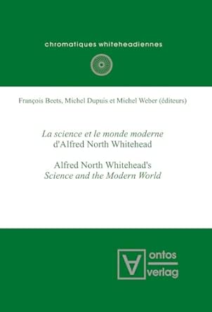 La science et le monde moderne d'Alfred North Whitehead?: Alfred North Whitehead's Science and the Modern World: 5 book cover