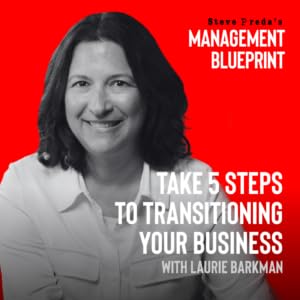 323: Take 5 Steps to Transitioning Your Business with Laurie Barkman