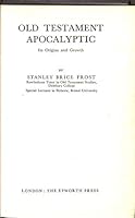 Old Testament apocalyptic: Its origins and growth (Fernley;Hartley lectures series;1952) B0000CIAM6 Book Cover