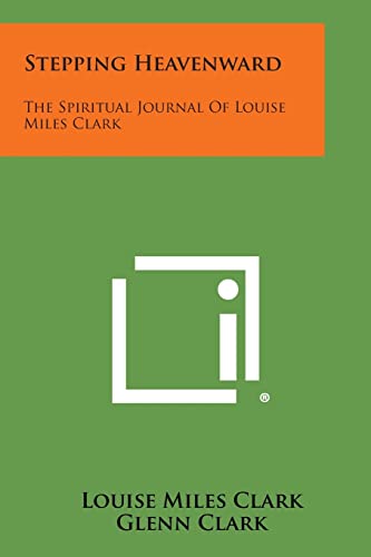 Stepping Heavenward: The Spiritual Journal of Louise Miles Clark