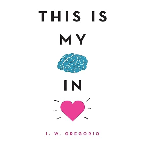 This Is My Brain in Love by I. W. Gregorio episode artwork
