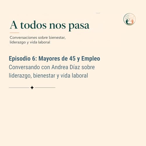 6to Episodio - Mayores de 45 y Empleo