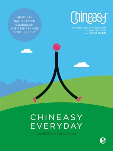 Chineasy Everyday - Die Welt der chinesischen Schriftzeichen: Chinesisch ganz easy - -24%