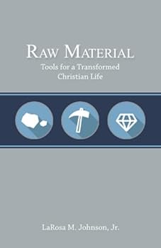 Paperback Raw Material: Tools for a Transformed Christian Life Book