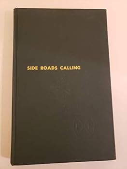 Side Roads Calling: Traveling The Unbeaten Paths From California To Florida