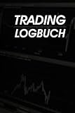 Trading Logbuch: Handelslogbuch für Kryptoinvestoren zum Eintragen und Dokumentieren von Kursen, Brokern, Depots und Kryptowährungen