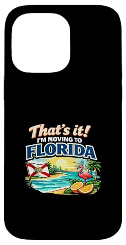 That's It I'm Moving to Florida Funny Travel ���[���A �]�� �X�}�z�P�[�X iPhone 14 Pro Max �p