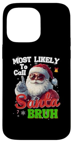 Custodia per iPhone 14 Pro Max Most Likely To Call Santa Bruh Funny Christmas Family