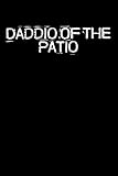 Photo Gallery daddio of the patio: funny saying quotes mom mothers day gift notebook journal for women / 100 pages, 6x9 inches / cute teens girls quotes Photo Gallery daddio of the patio: funny saying quotes mom mothers day gift notebook journal for women / 100 pages, 6x9 inches / cute teens girls quotes