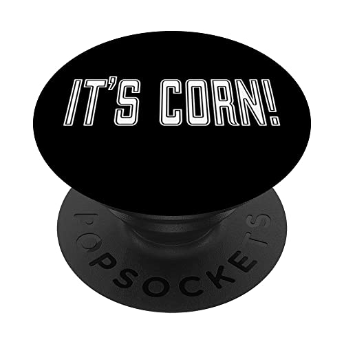 It's Corn I Can Tell You All About It Big Lump with Juice PopSockets Swappable PopGrip, Black