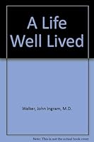 A Life Well Lived 0962107344 Book Cover