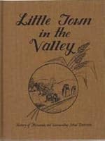 Little Town in the Valley: History of Flaxcombe and Surrounding School Districts. 0889255199 Book Cover
