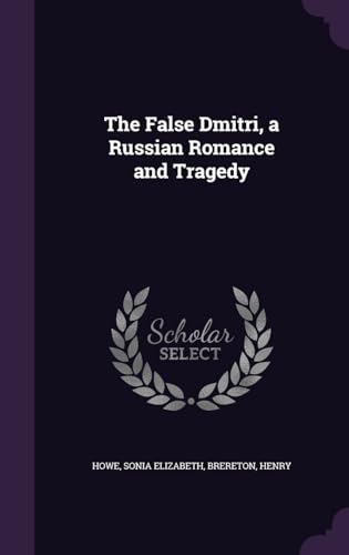 The False Dmitri, a Russian Romance and Tragedy