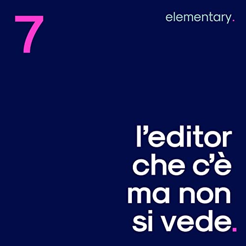 L&rsquo;editor che c&rsquo;&egrave; ma non si vede