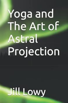 Paperback Yoga and The Art of Astral Projection Book