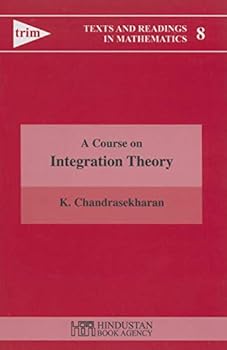 Hardcover A Course on Integration Theory (Texts and Readings in Mathematics) Book