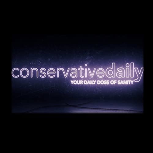 Conservative Daily Podcast Podcast By Conservative Daily cover art