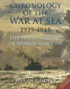 Chronology of the War at Sea 1939-1945: The Naval History of World War Two