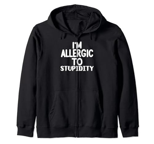 Funny Sarcastic Sassy I'm Allergic to Stupidity Sudadera con Capucha