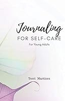 Journaling For Self-Care for Young Adults 0983188742 Book Cover