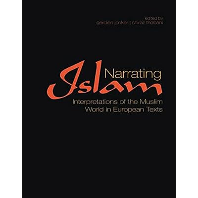 Narrating Islam: Interpretations of the Muslim World in European Texts (Library of Modern Middle East Studies)