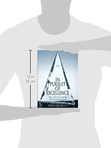 In Pursuit of Excellence: How to Win in Sport and Life Through Mental Training