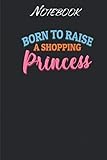Photo Gallery born to raise a shopping princess funny fathers day: notebook gift - 114 pages - 6x9 inches: black soft cover Photo Gallery born to raise a shopping princess funny fathers day: notebook gift - 114 pages - 6x9 inches: black soft cover