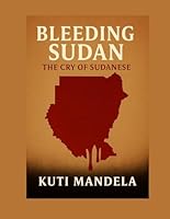 BLEEDING SUDAN: The cry of Sudanese B0G2Y83VZY Book Cover