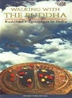 Walking With The Buddha: Buddhist Pilgrimages In India 8187780754 Book Cover
