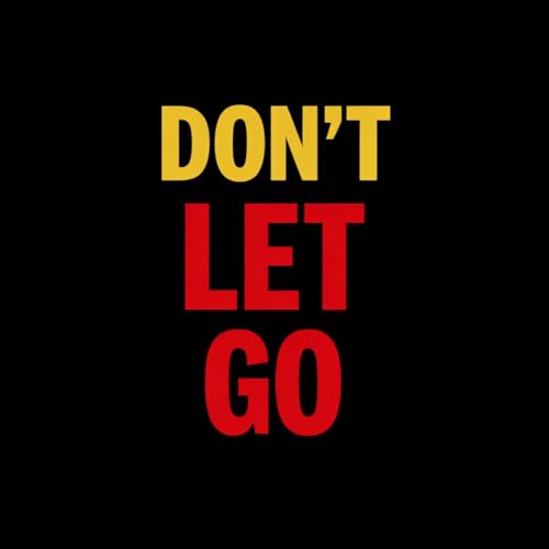 Do not let go