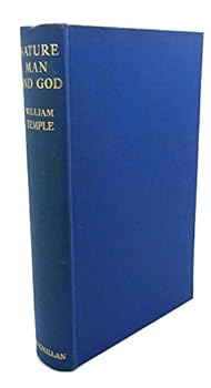 Nature, man and God: Being the Gifford lectures delivered in the University of Glasgow in the academical years 1932-1933 and 1933-1934