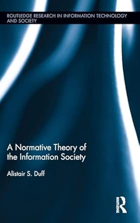 A Normative Theory of the Information Society: 13 book cover