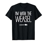I'm With The Weasel Shirt Adult Kids Men Women Costume T-Shirt