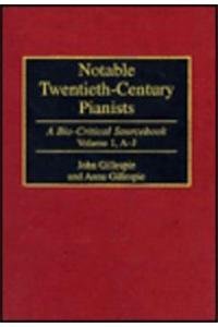 Hardcover Notable Twentieth-Century Pianists [2 Volumes]: A Bio-Critical Sourcebook Book